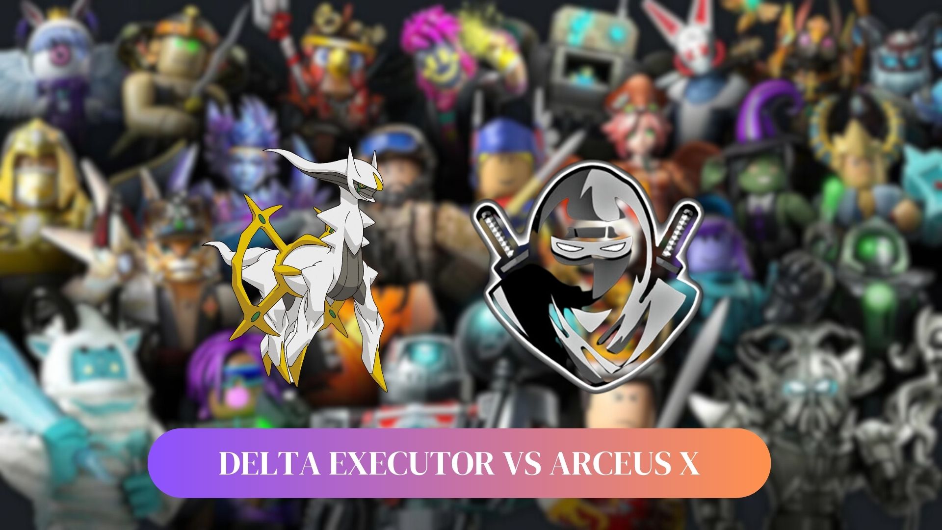 DELTA EXECUTOR VS ARCEUS X